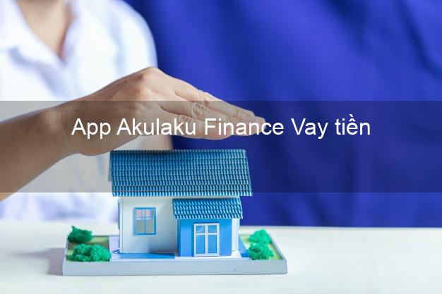 App Akulaku Finance Vay tiền