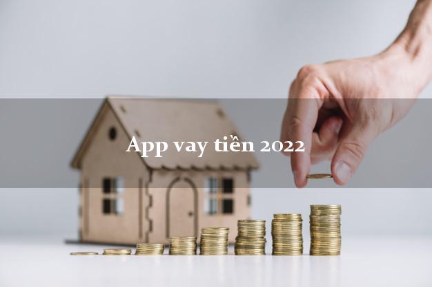 App vay tiền 2022