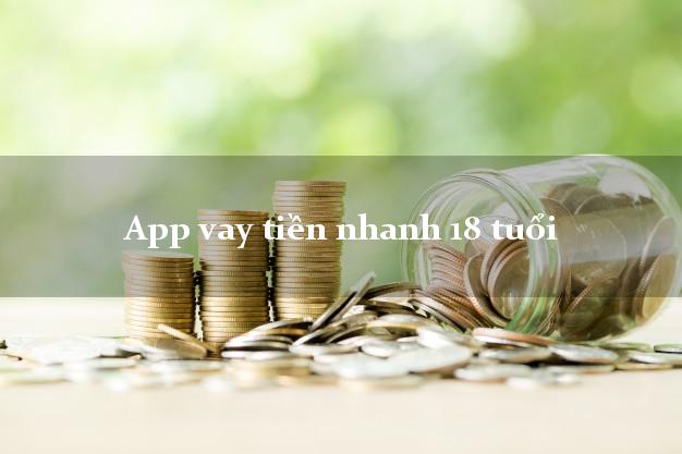 App vay tiền nhanh 18 tuổi