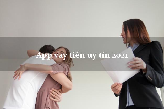 App vay tiền uy tín 2021