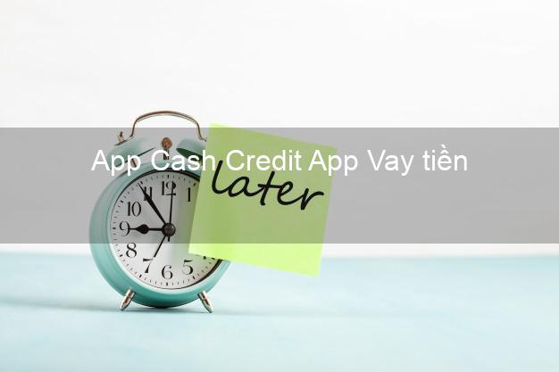 App Cash Credit App Vay tiền