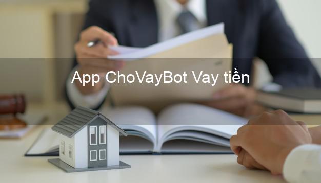 App ChoVayBot Vay tiền