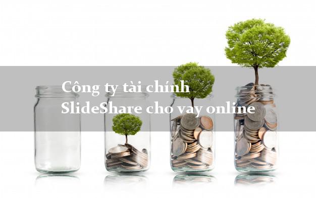 Công ty tài chính SlideShare cho vay online