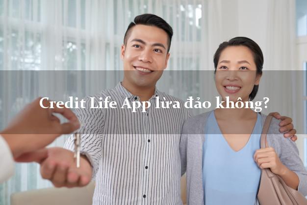 Credit Life App lừa đảo không?