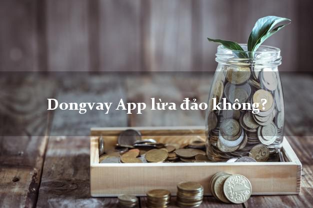 Dongvay App lừa đảo không?