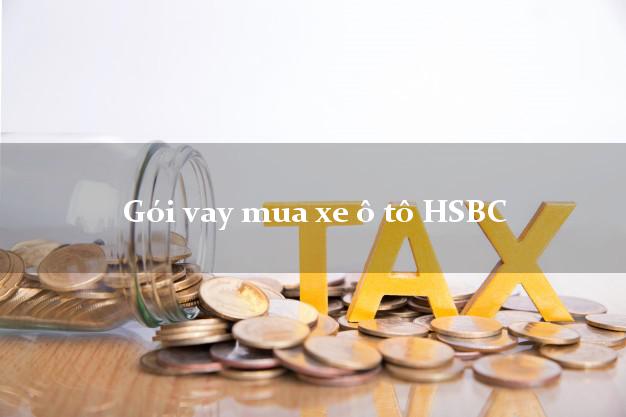 Gói vay mua xe ô tô HSBC
