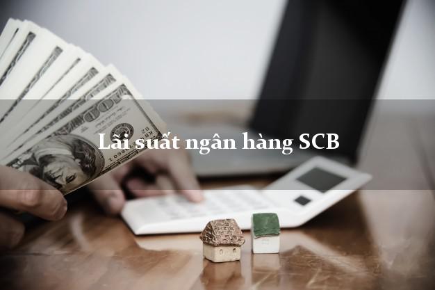 Lãi suất ngân hàng SCB
