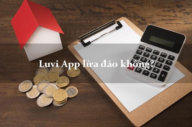 Luvi App lừa đảo không?