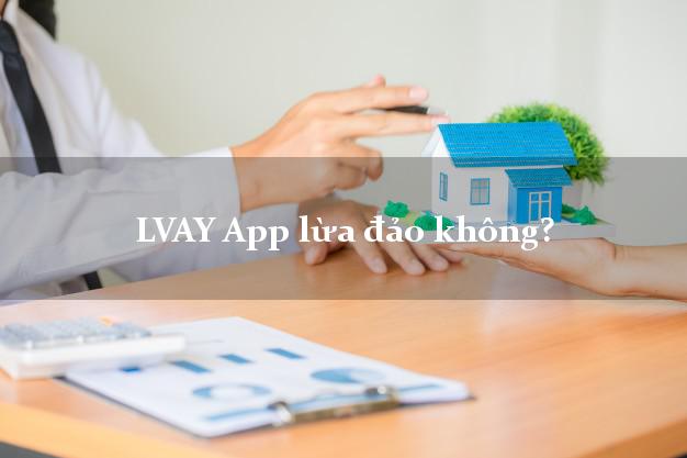 LVAY App lừa đảo không?