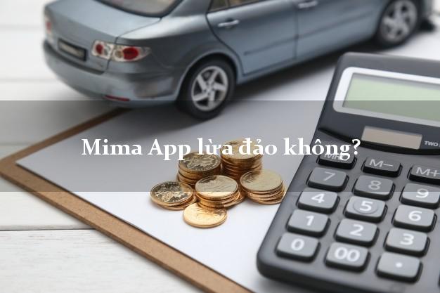 Mima App lừa đảo không?