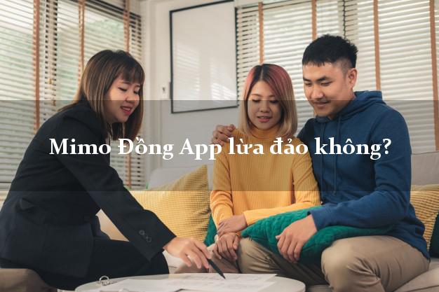 Mimo Đồng App lừa đảo không?