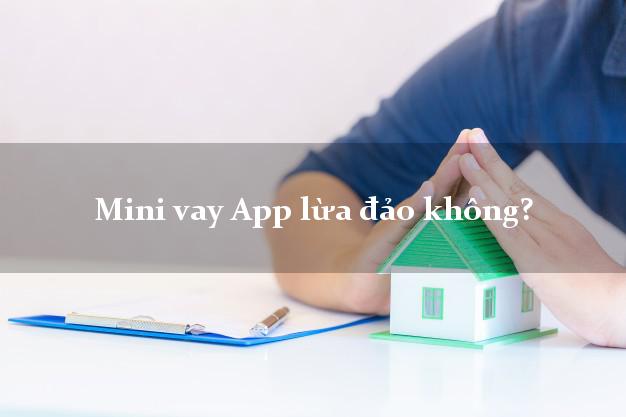 Mini vay App lừa đảo không?