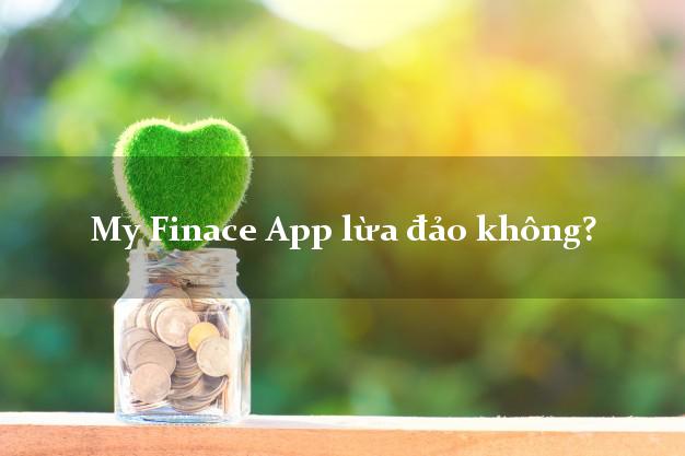 My Finace App lừa đảo không?