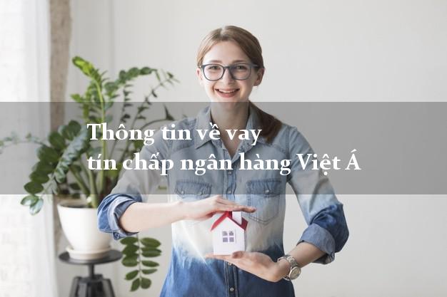 Thông tin về vay tín chấp ngân hàng Việt Á