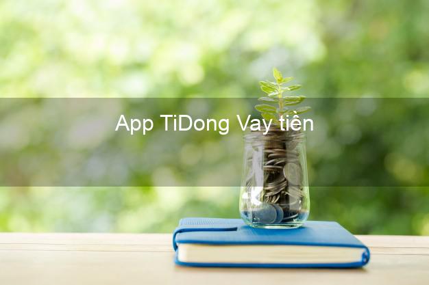 App TiDong Vay tiền