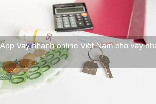 App Vay nhanh online Việt Nam cho vay nhanh Vay tiền