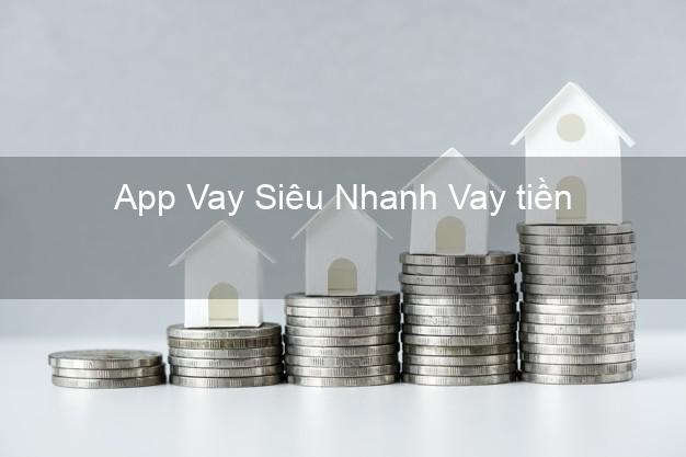 App Vay Siêu Nhanh Vay tiền