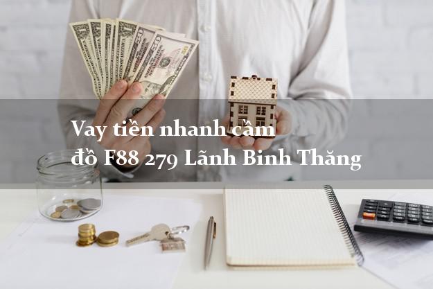 Vay tiền nhanh cầm đồ F88 279 Lãnh Binh Thăng