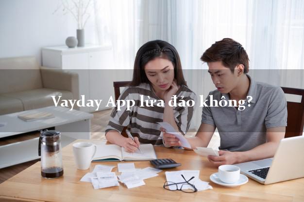 Vayday App lừa đảo không?
