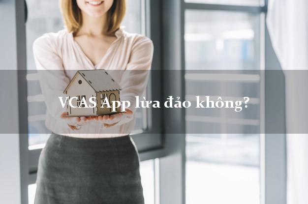 VCAS App lừa đảo không?