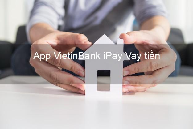 App VietinBank iPay Vay tiền
