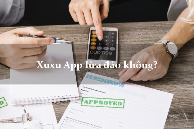 Xuxu App lừa đảo không?